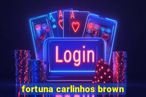 fortuna carlinhos brown